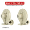 Quạt Ly Tâm Thổi Khí TZY - 2 kiểu dáng Quạt Ly Tâm Thổi Khí TZY Series